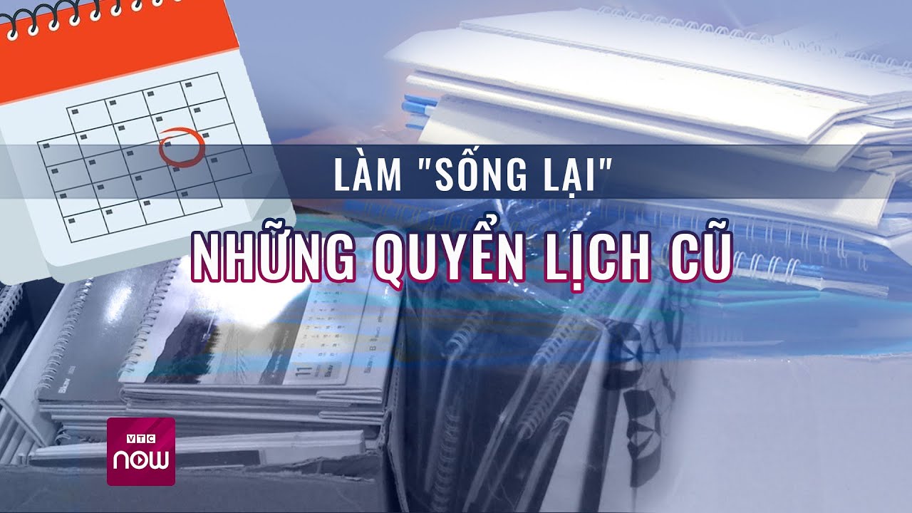 Khám phá trung tâm “tái sinh” lịch cũ thành những sản phẩm độc đáo | Tin nóng trong ngày | VTC Now