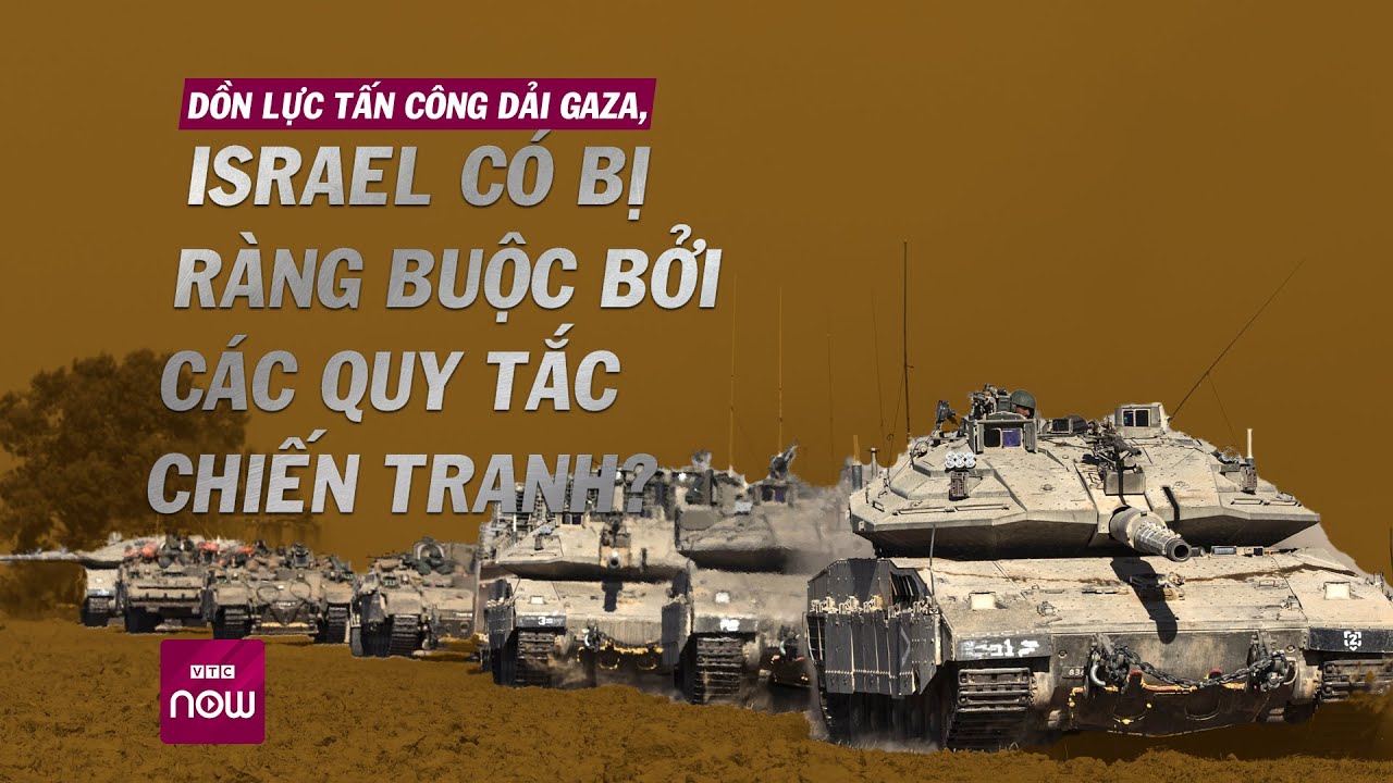 Dồn lực tấn công lớn “chưa từng có” vào Gaza, luật chiến tranh áp dụng thế nào với Israel? | VTC Now