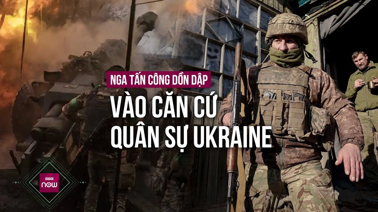 Nga tăng tốc công phá dồn dập, phòng tuyến Ukraine lung lay, ngóng viện trợ vũ khí từ Mỹ | VTC Now