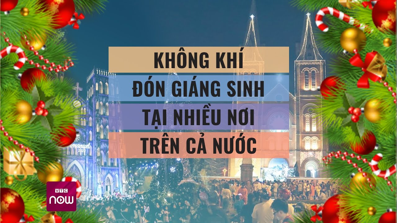 Người dân ra đường đón không khí Giáng sinh trên cả nước | Tin nóng trong ngày | VTC Now