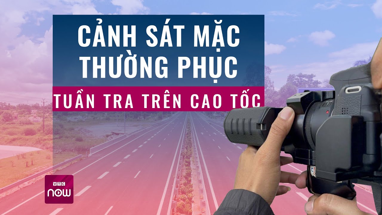 Cao tốc Cam Lộ - La Sơn: Cảnh sát giao thông mặc thường phục, xử lý hàng chục xe vi phạm | VTC Now