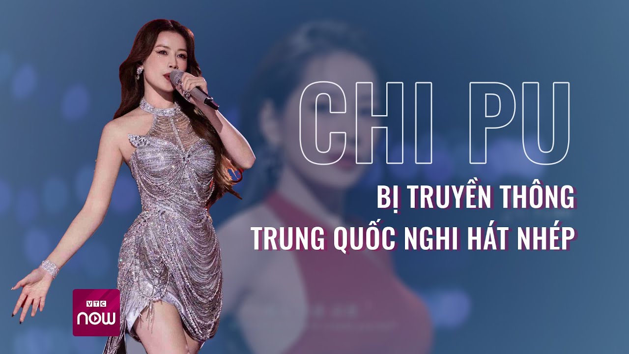 Chi Pu bị truyền thông Trung Quốc nghi hát nhép, fan thất vọng? | Xu hướng 24h ngày 13/11 | VTC Now