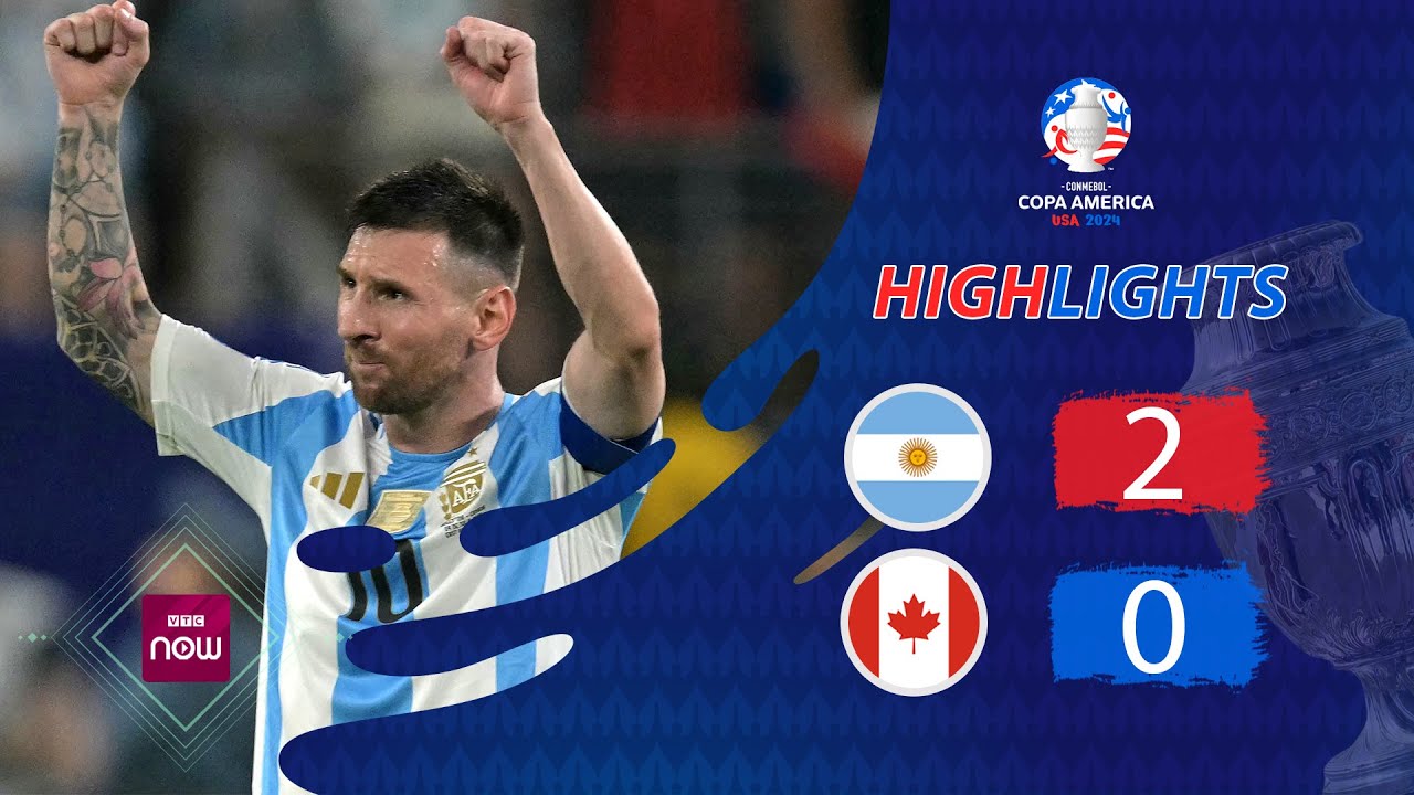 [HIGHLIGHTS] Argentina vs Canada: Messi tỏa sáng đưa Albiceleste vào chung kết Copa America 2024