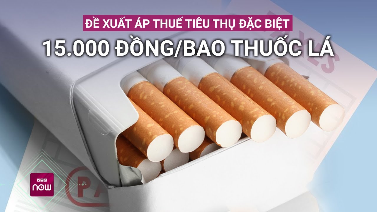 Mỗi bao thuốc lá có thể bị áp thuế 15.000 đồng: Người hút thuốc, bán thuốc có hoang mang?