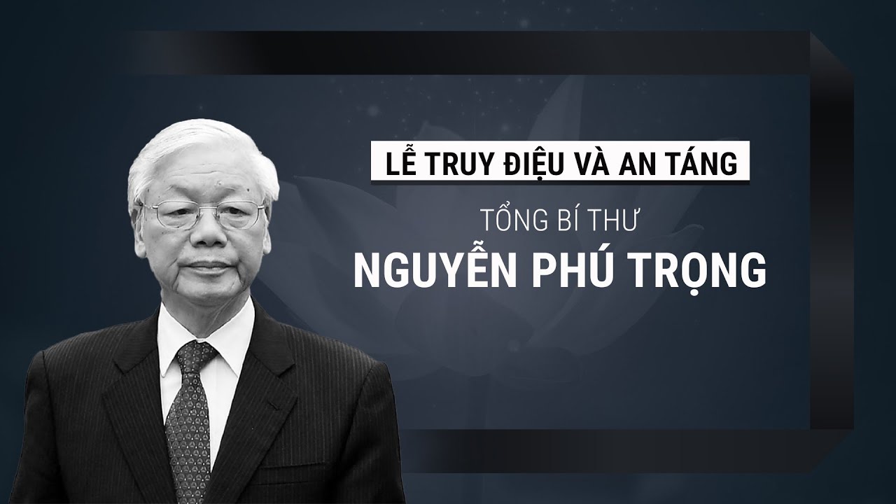 [Trực tiếp] Lễ truy điệu và an táng Tổng Bí thư Nguyễn Phú Trọng | VTC Now