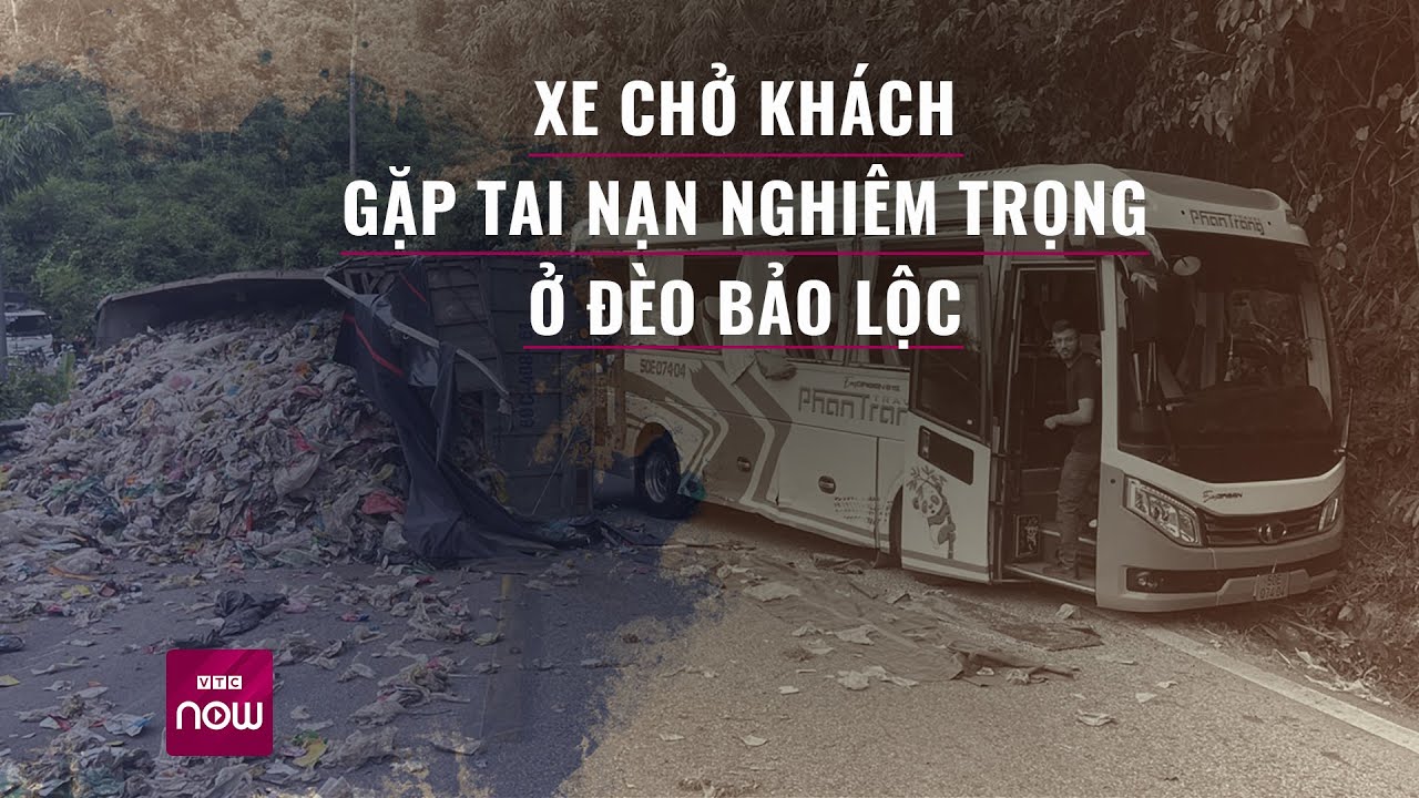 Xe chở khách gặp tai nạn nghiêm trọng ở đèo Bảo Lộc | Tin nóng trong ngày | VTC Now