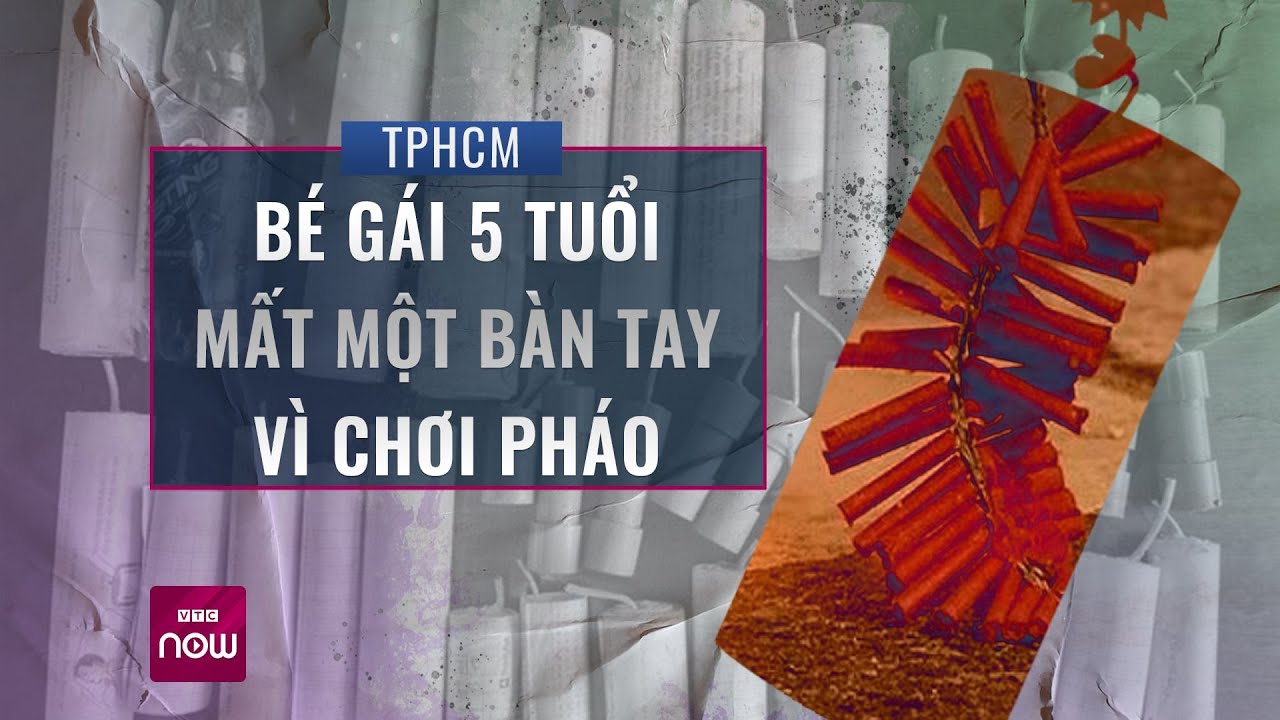 Pháo hoa và trẻ nhỏ: Tết mất, tật mang | Tin tức 24h | VTC Now