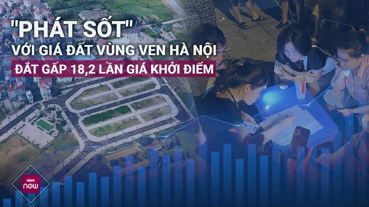 "Phát sốt" với đấu giá đất ở huyện Hoài Đức, Hà Nội: Đắt gấp 18,2 lần giá khởi điểm | VTC Now