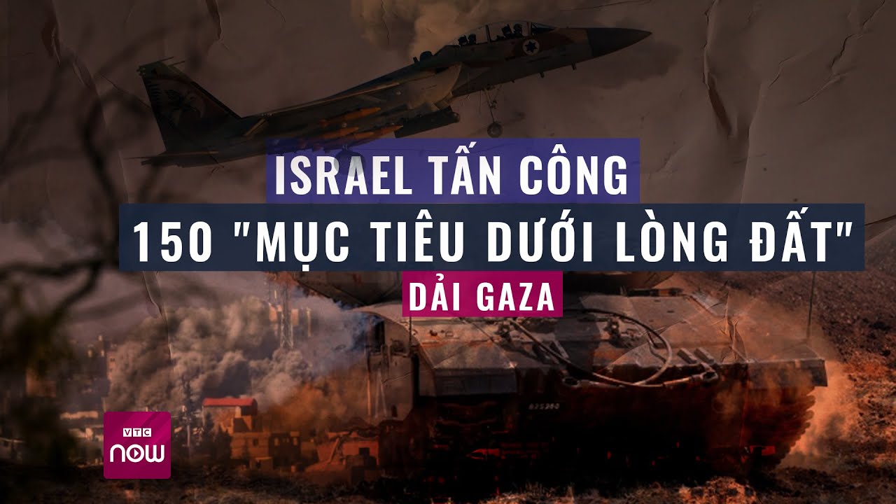 Thế giới toàn cảnh: Israel oanh tạc hệ thống đường hầm Gaza, Hamas tuyên bố đáp trả "toàn lực"