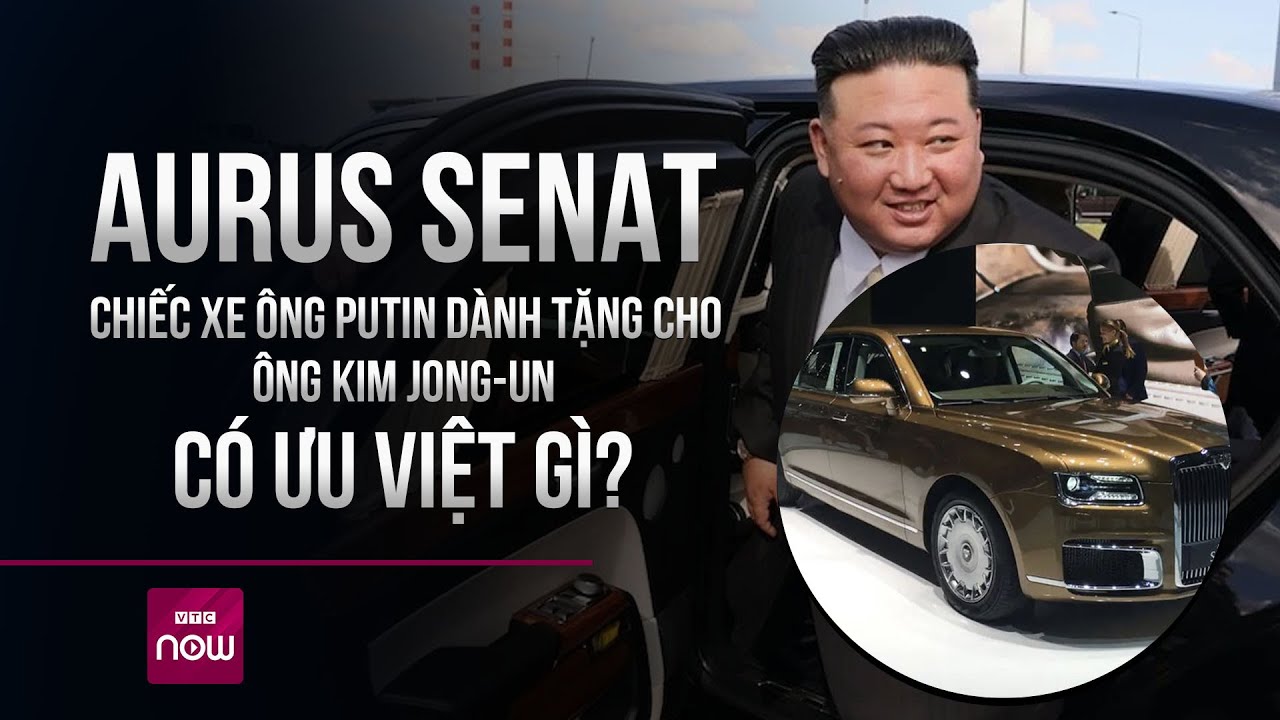 Aurus Senat - chiếc xe ông Putin dành tặng ông Kim Jong-un có tính năng vượt trội gì? | VTC Now