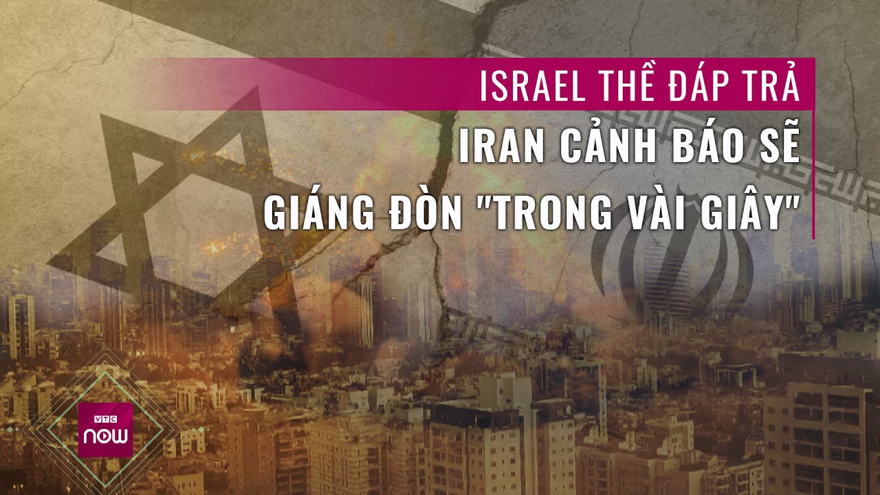 Thế giới toàn cảnh: Israel thề đáp trả, Iran cảnh báo sẽ phản đòn "trong vài giây" | VTC Now