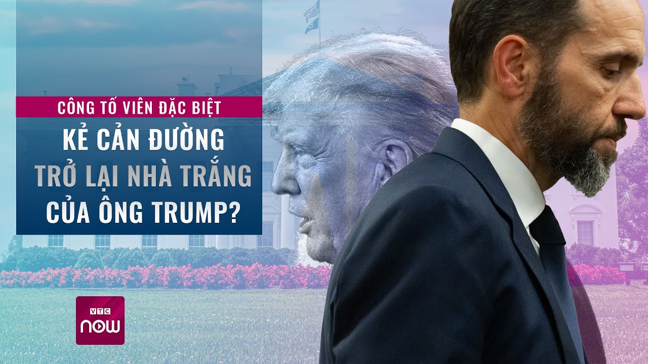 Công tố viên đặc biệt: Kẻ cản đường trở lại Nhà Trắng của ông Trump? | VTC Now