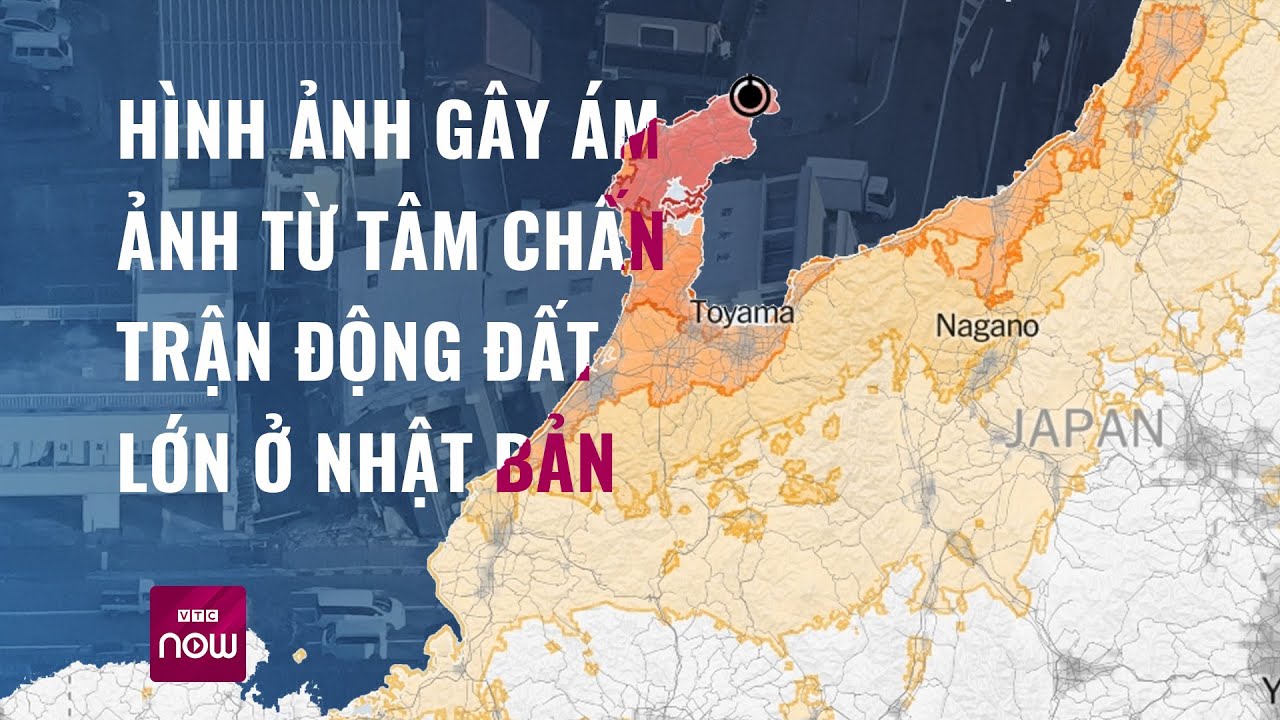 Thế giới toàn cảnh: Hình ảnh mới nhất gây ám ảnh từ tâm chấn trận động đất lớn ở Nhật Bản | VTC Now