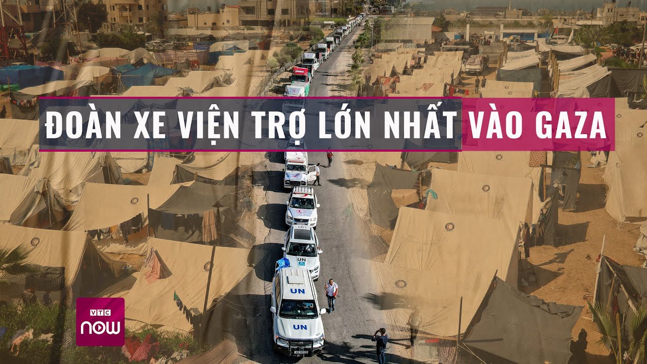 Đoàn xe viện trợ lớn nhất vào Gaza, quốc tế nỗ lực hồi sinh giải pháp 2 nhà nước | VTC Now