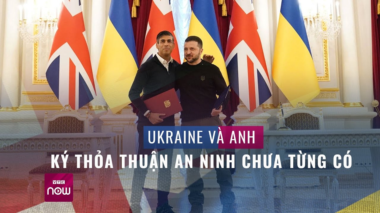 Anh ký thỏa thuận an ninh chưa từng có với Ukraine, điều này sẽ giúp ích gì? | VTC Now