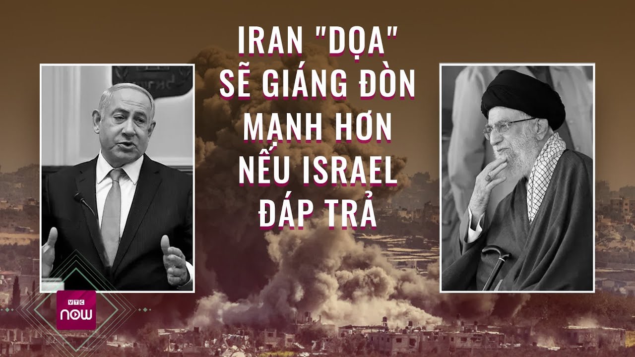 Tin thế giới: Iran nêu lý do tấn công Israel, "dọa" giáng đòn mạnh hơn nếu bị đáp trả | VTC Now