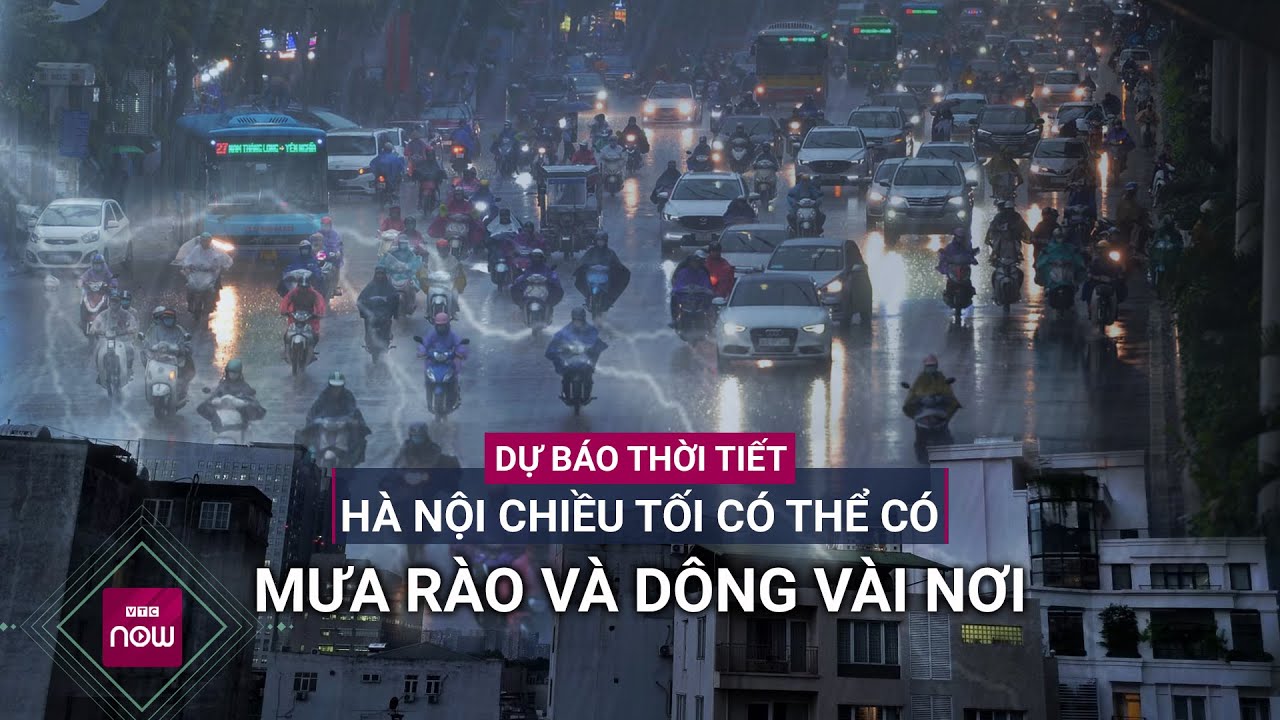 Hà Nội có thể có mưa rào và dông vài nơi trong chiều tối ngày cuối tuần | VTC Now