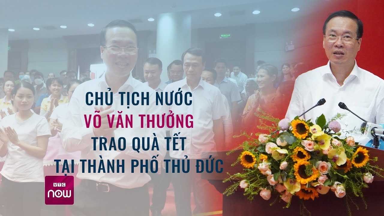 Chủ tịch nước Võ Văn Thưởng trao quà Tết tại thành phố Thủ Đức | Tin nóng trong ngày | VTC Now