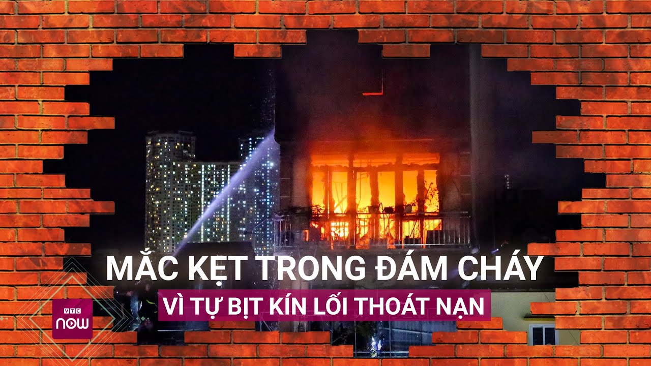 Hơn 500 vụ cháy trong 6 tháng, rủi ro từ các "chuồng cọp", nạn nhân mắc kẹt trong đám cháy ở Hà Nội