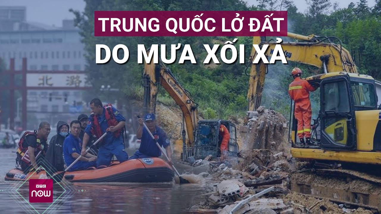 Trung Quốc lở đất do mưa xối xả tại tỉnh Hồ Nam: Nhà cửa bị cuốn trôi, ít nhất 12 người tử vong