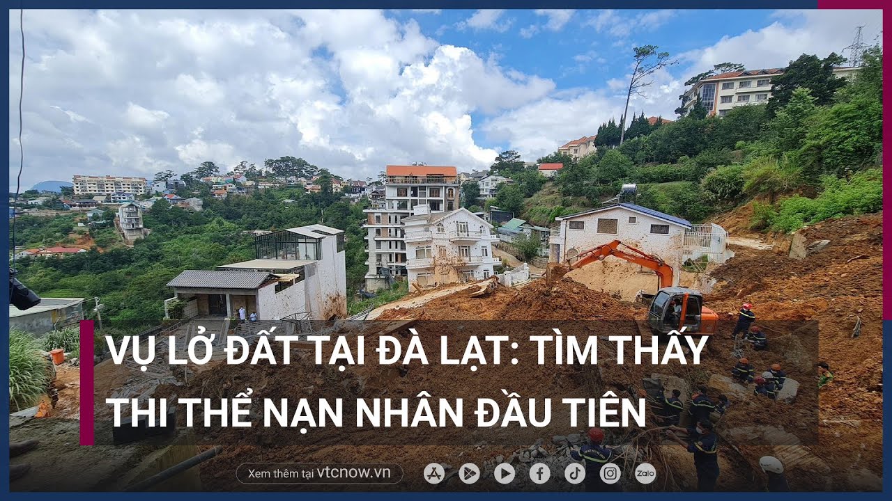 Vụ lở đất tại Đà Lạt: Tìm thấy thi thể nạn nhân đầu tiên | VTC Now