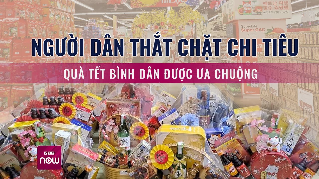 Người dân thắt chặt chi tiêu, giỏ quà tết bình dân lên ngôi | VTC Now