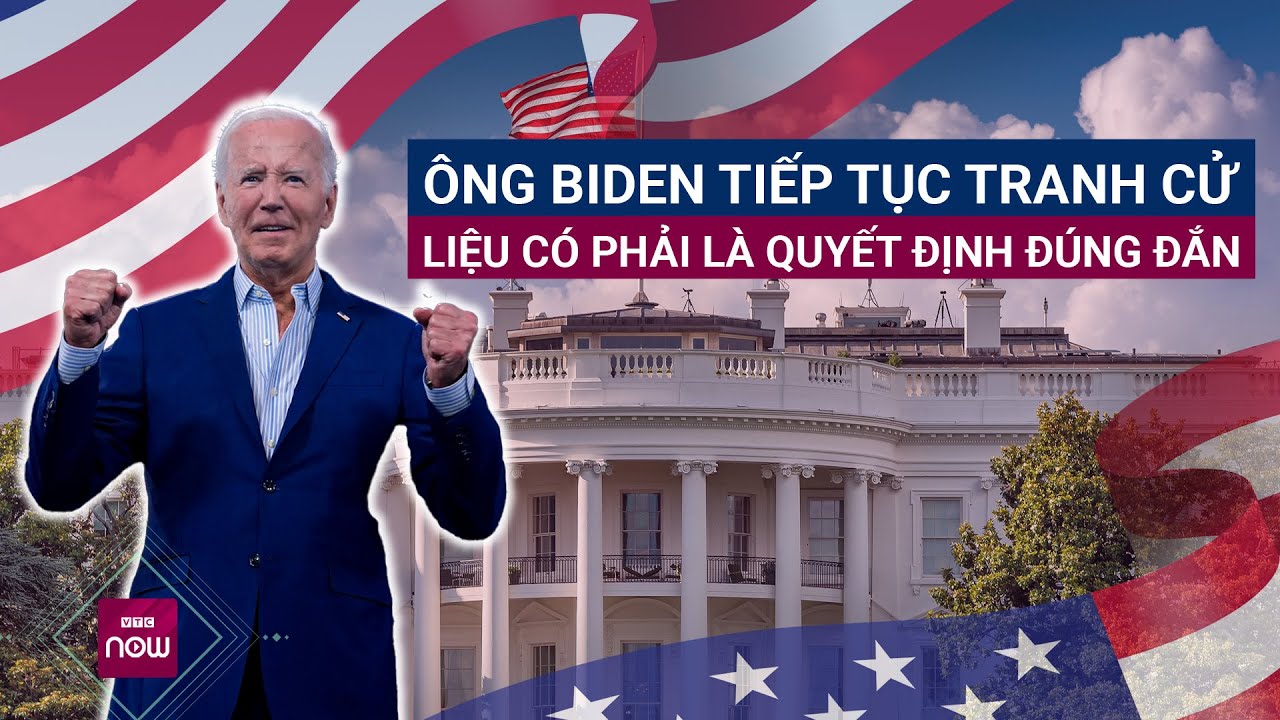 Ông Biden sẽ tiếp tục tranh cử: Liệu đó có phải là quyết định đúng đắn? | VTC Now