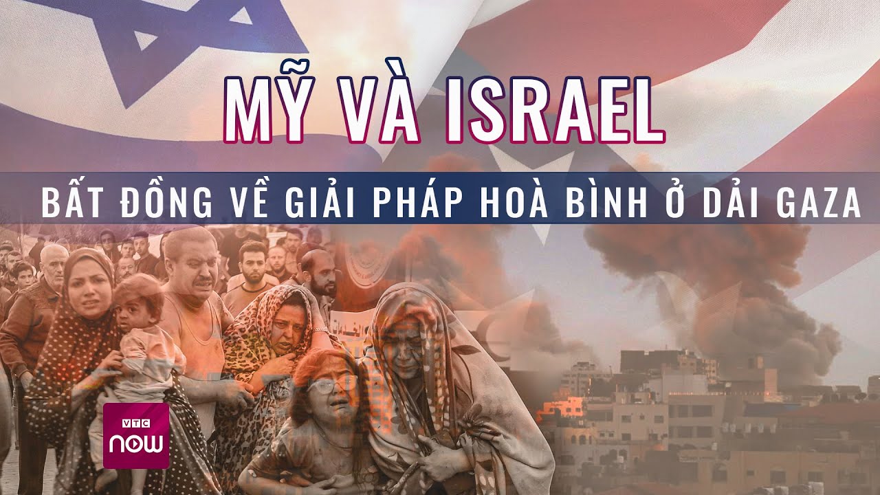 Israel "phớt lờ" Mỹ, từ chối thỏa hiệp với Washington về giải pháp hai nhà nước? | VTC Now