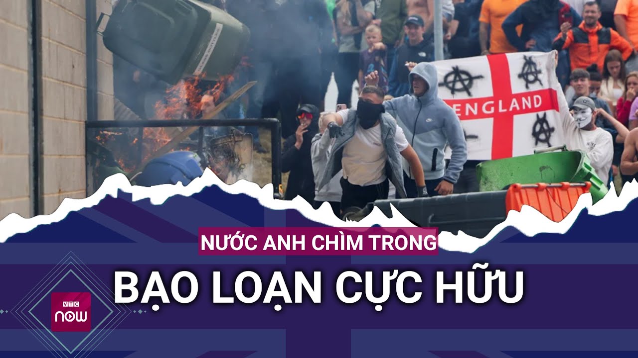 Toàn cảnh một tuần bạo loạn cực hữu bao trùm nước Anh | VTC Now