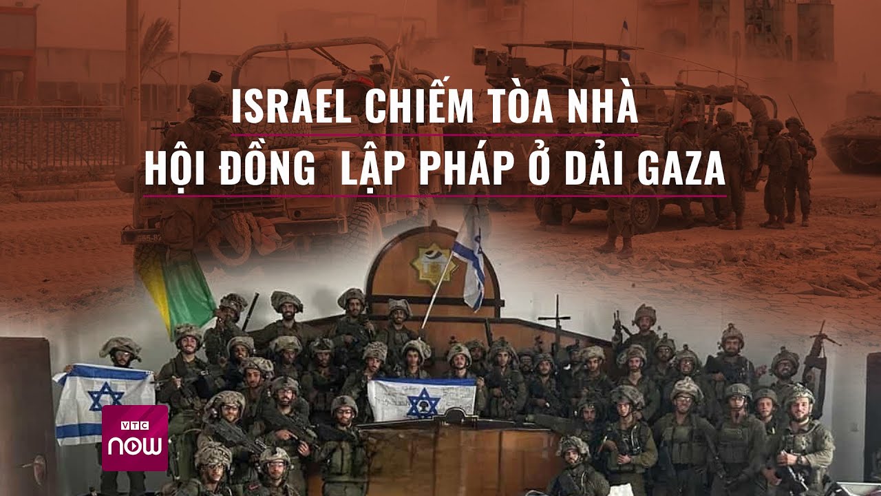 Thế giới toàn cảnh: Israel chiếm tòa Hội đồng lập pháp ở Gaza, Hamas sẵn sàng đổi con tin | VTC Now