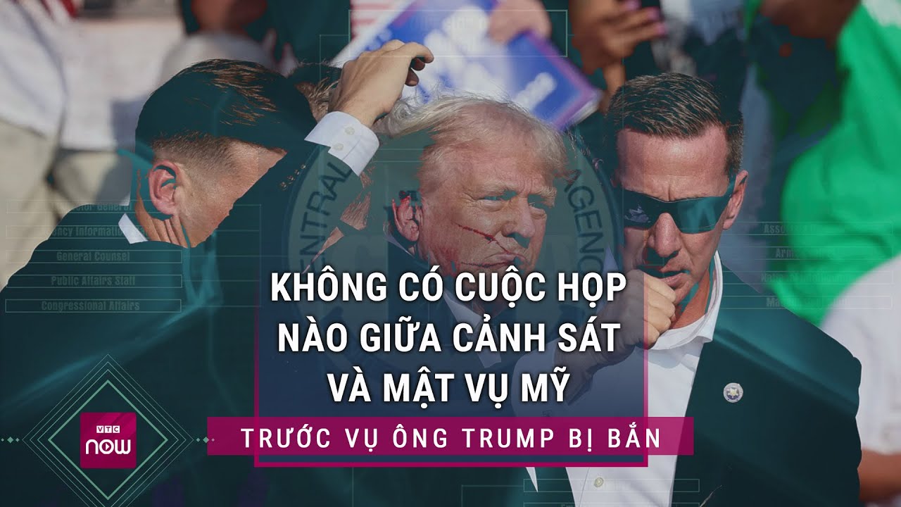 Vụ ám sát hụt ông Trump xảy ra khi không có cuộc họp nào giữa cảnh sát và mật vụ Mỹ? | VTC Now