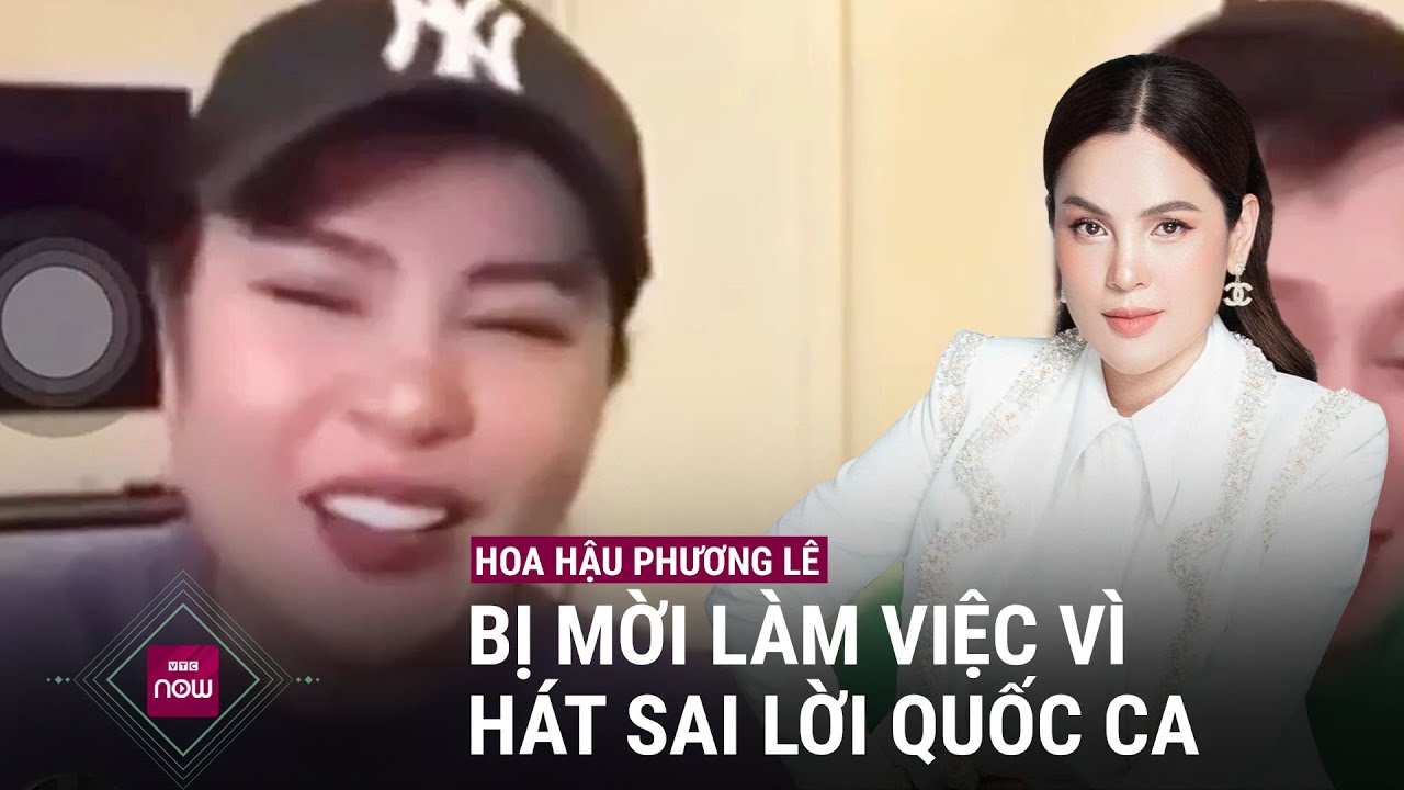 Bị cho là cố tình hát sai lời Quốc ca, hoa hậu Phương Lê có thể bị xử lý như thế nào? | VTC Now