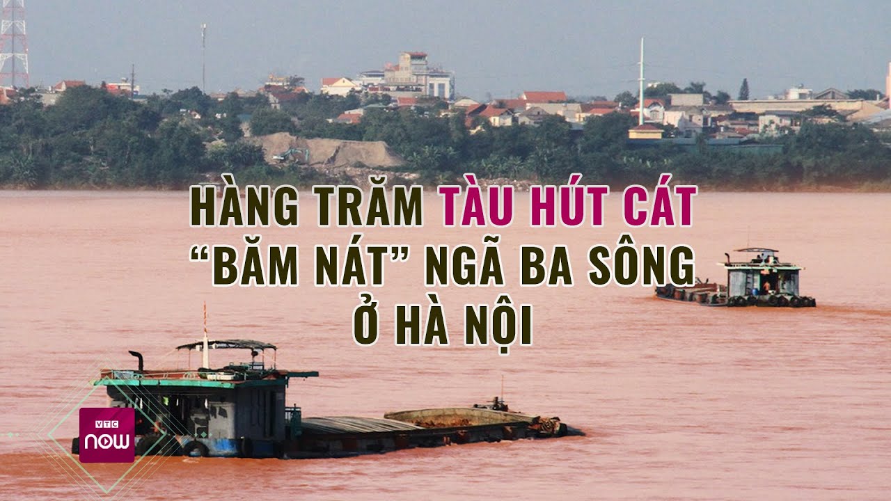 Nhà rung bần bật, người dân sống trong sợ hãi khi hàng trăm tàu hút cát “băm nát” ngã ba sông