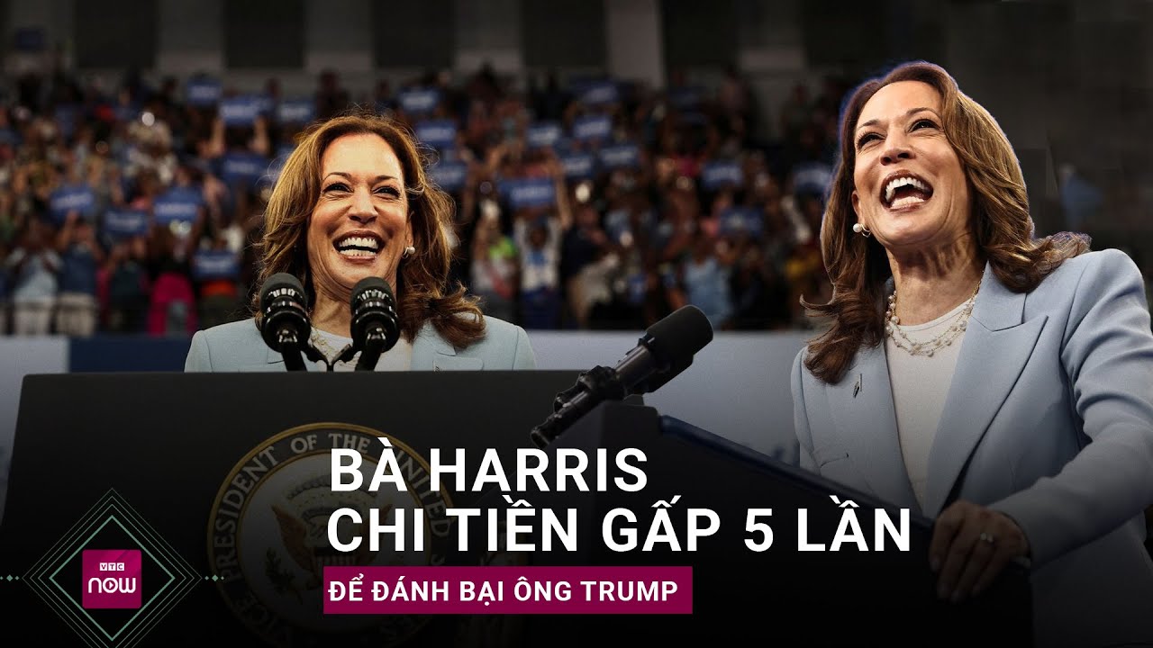 Bà Harris “chơi lớn”, chi tiền tuyên truyền quảng bá gấp 5 lần để đánh bại ông Trump | VTC Now