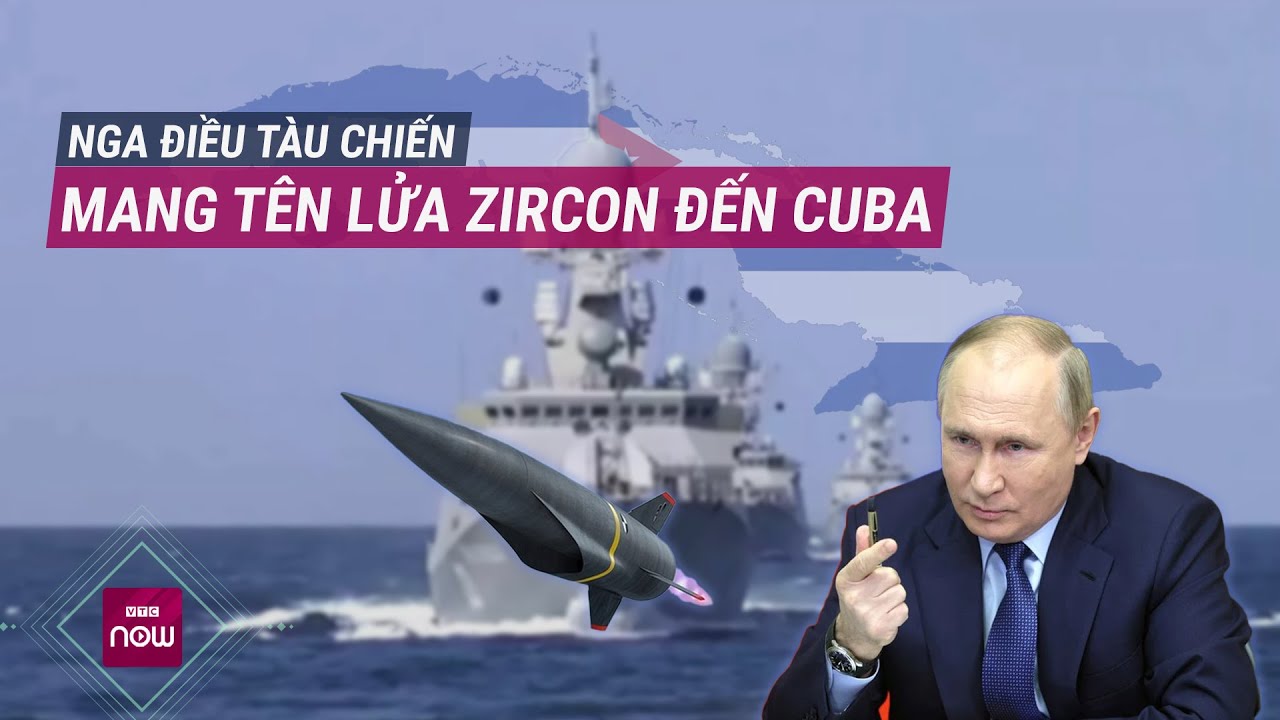 Nga điều tàu chiến đến Cuba trước tập trận vùng biển Caribe, Mỹ có động thái gây chú ý | VTC Now