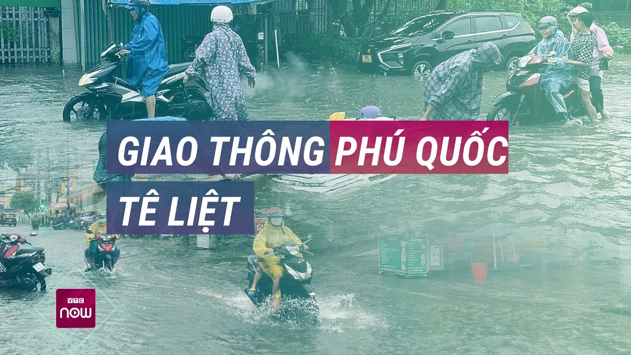 Phú Quốc ngập sâu 70 cm: Hàng trăm hộ dân khốn đốn | VTC Now