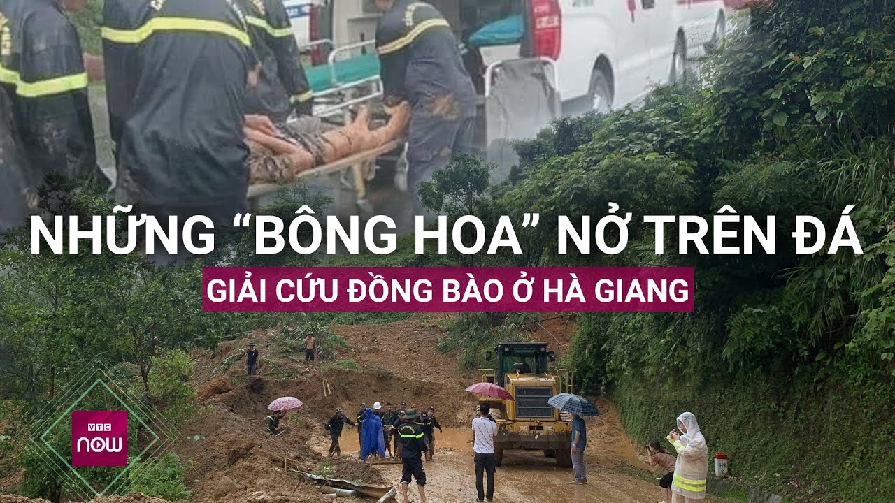 Vụ sạt lở 11 người thiệt mạng ở Hà Giang: Những “bông hoa” nở trên đá giải cứu đồng bào | VTC Now