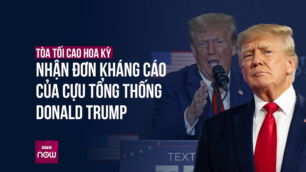 Tòa Tối cao nhận đơn kháng cáo, dấy lên hi vọng cho ông Trump? | VTC Now