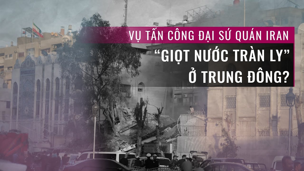 Vụ tấn công đại sứ quán Iran: “Giọt nước tràn ly” ở Trung Đông?  | VTC Now