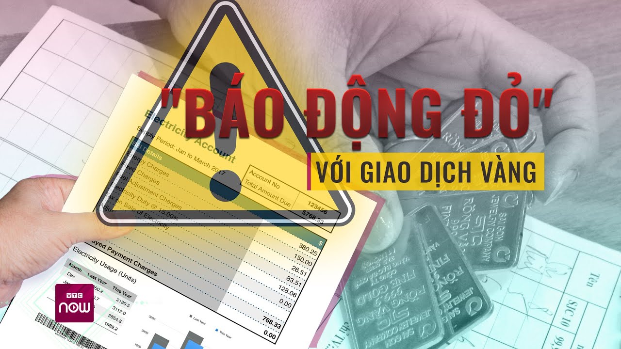 "Báo động đỏ" trong giao dịch vàng, Ngân hàng Nhà nước đề nghị Bộ Công an phối hợp quản lý I VTC Now