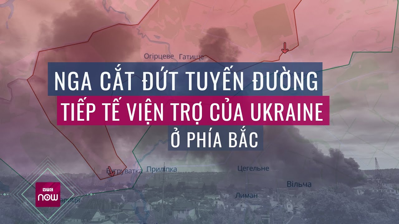 Nga cắt đứt "huyết mạch" của lực lượng Ukraine ở thành phố Volchansk | VTC Now