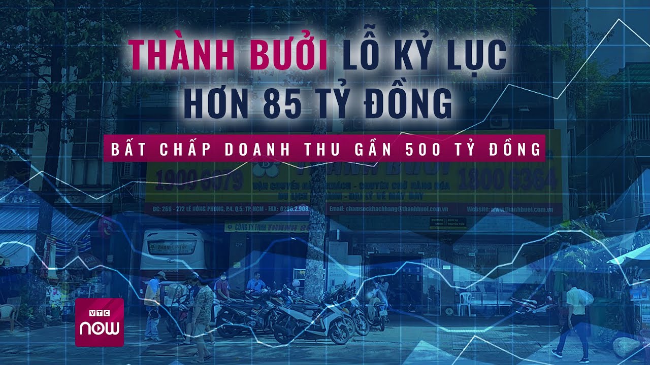 Xu hướng 24h ngày 12/11: Thành Bưởi lỗ gần trăm tỷ dù có doanh thu 500 tỷ đồng | VTC Now