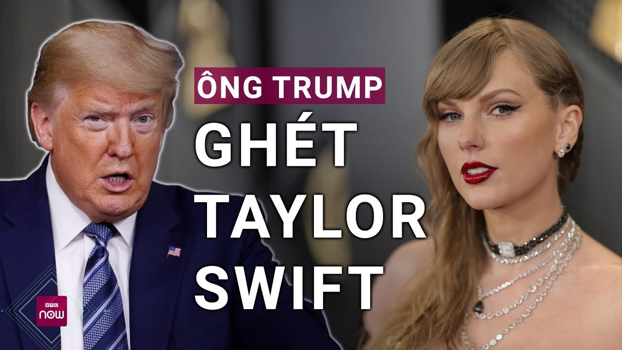 Ông Trump có ẩn ý gì khi tuyên bố ghét ca sĩ Taylor Swift? | VTC Now