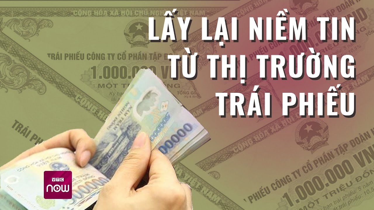 Vụ Tân Hoàng Minh: Cần lấy lại niềm tin từ thị trường trái phiếu | VTC Now