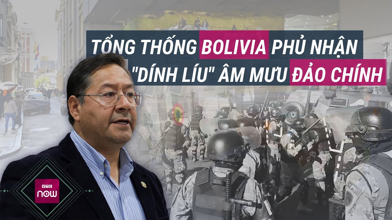 Dính nghi vấn "đạo diễn" vụ đảo chính, Tổng thống Bolivia phủ nhận, nói "không ai lật đổ chính mình"