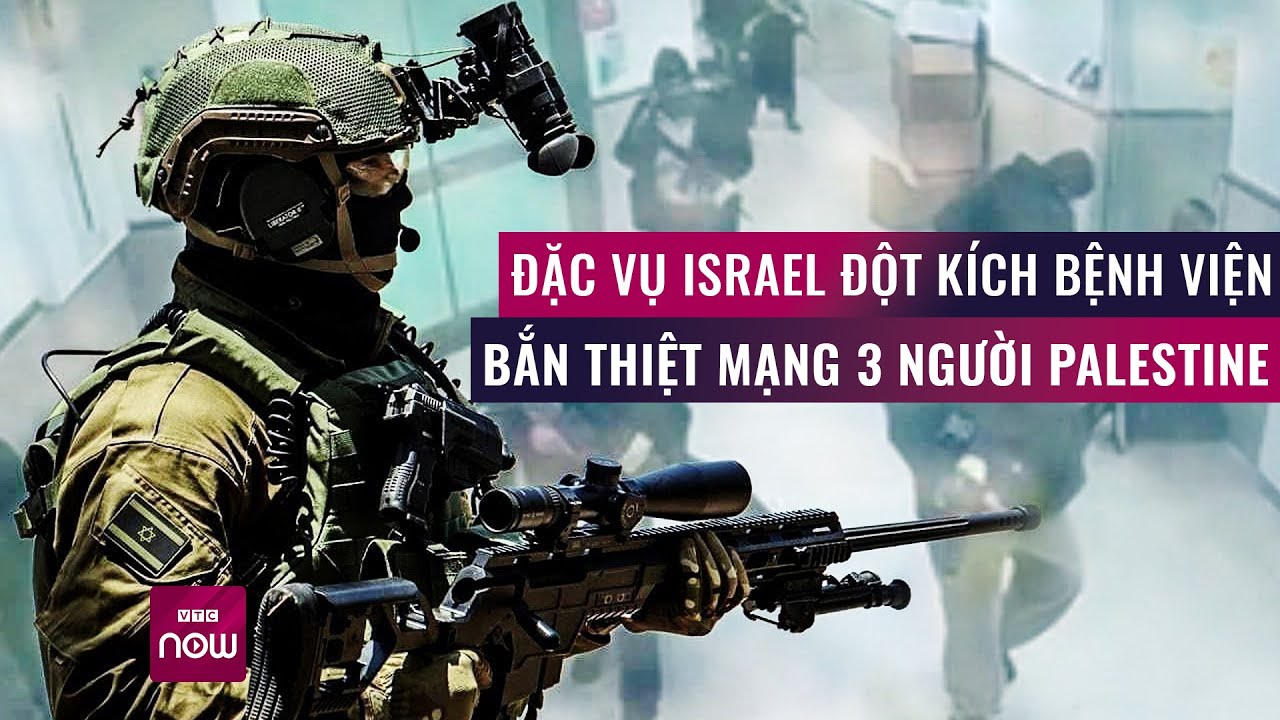 Thế giới toàn cảnh: Đặc vụ Israel đột kích vào bệnh viện bắn thiệt mạng 3 người Palestine | VTC Now