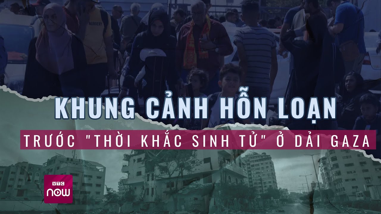 Tối hậu thư của Israel và khung cảnh hỗn loạn ở Gaza trước "thời khắc sinh tử" | VTC Now