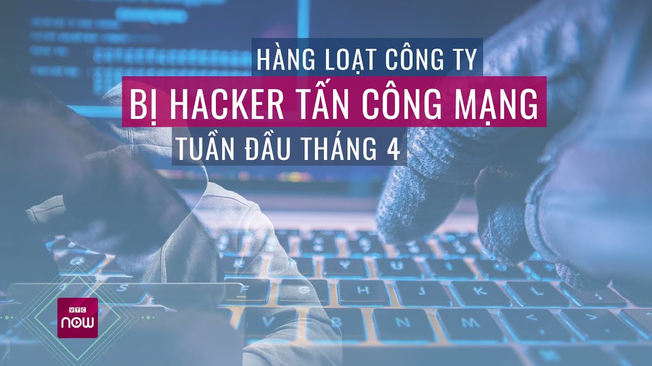 Hàng loạt vụ tấn công mạng bí ẩn liên tiếp xảy ra, hacker nguy hiểm cỡ nào?  | VTC Now