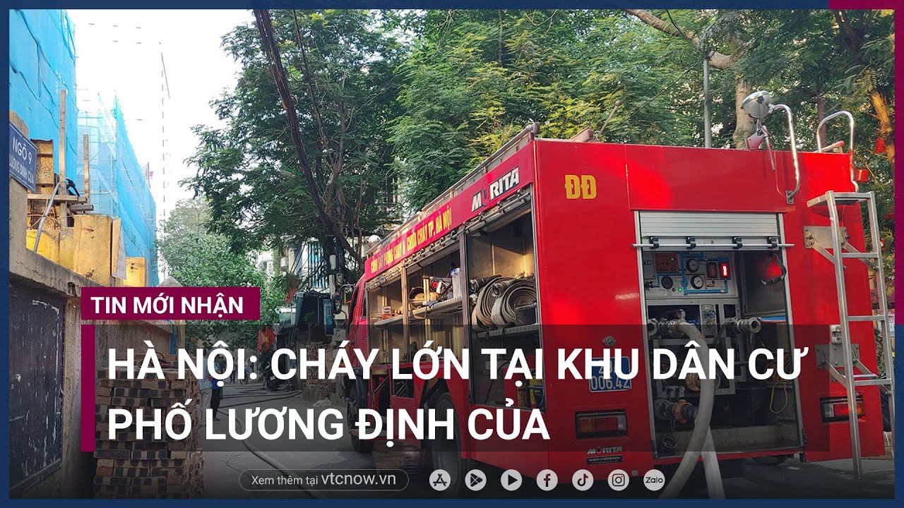 Hà Nội: Cháy lớn tại khu dân cư phố Lương Định Của | VTC Now