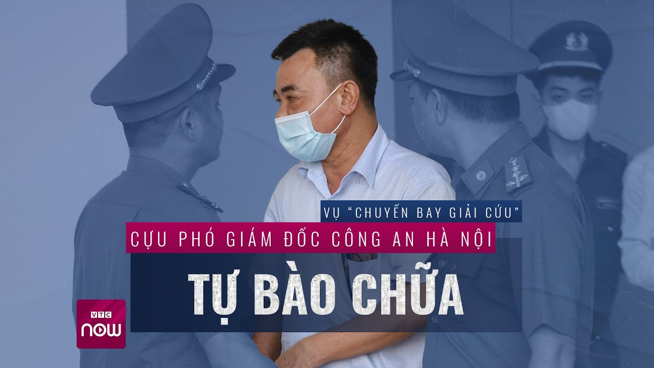 Vụ án "chuyến bay giải cứu": Cựu Phó Giám đốc Công an Hà Nội Nguyễn Anh Tuấn tự bào chữa | VTC Now